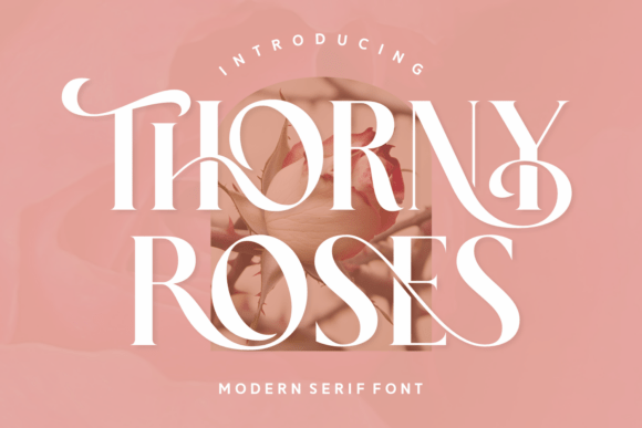 Thorny Roses: A Serif Font Balancing Elegance with a Modern Edge